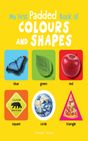 My First Padded Book of Colours and Shapes