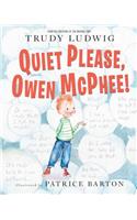 Quiet Please, Owen McPhee!