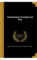 Stammering, Its Origin and Cure