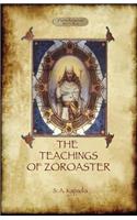 Teachings of Zoroaster, and the Philosophy of the Parsi Religion