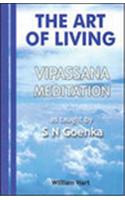 The Art Of Living: Vipassana Meditaion As Taught By Shri S.n.goenka