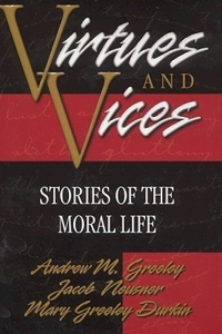 Virtues and Vices: Stories of the Moral Life