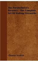 Pyrotechnist's Treasury - The Complete Art of Making Fireworks