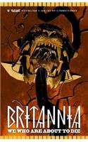 Britannia Volume 2: We Who Are About to Die