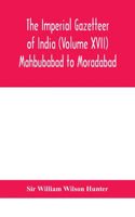 Imperial gazetteer of India (Volume XVII) Mahbubabad to Moradabad