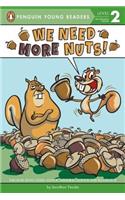 We Need More Nuts!