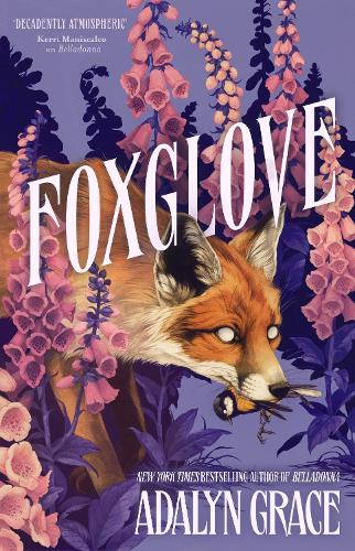 Foxglove: The thrilling and heart-pounding gothic fantasy romance sequel to Belladonna(Belladonna)