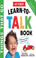 My First Learn-To-Talk Book: Things That Go