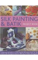 Silk Painting & Batik Project Book