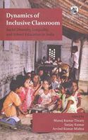 Dynamics of Inclusive Classroom: Social Diversity, Inequality and School Education in India