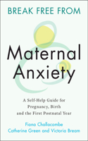 Break Free from Maternal Anxiety