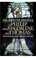 Gnostic Gospels of Philip, Mary Magdalene, and Thomas
