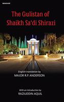 The Gulistan of Shaikh Sa'di Shirazi