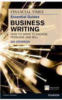 Financial Times Essential Guide to Business Writing, The