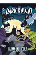Dark Knight: Batman Undercover