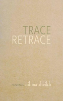 Trace Retrace – Paintings, Nilima Sheikh