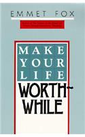 Make Your Life Worthwhile