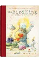 The Bird King: An Artist's Notebook