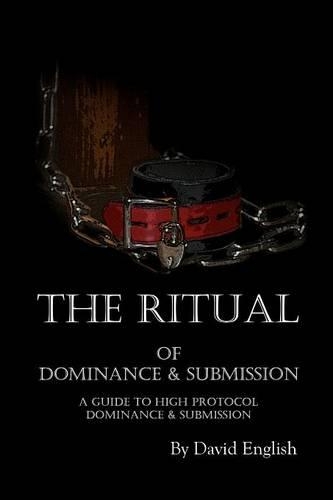 The Ritual of Dominance & Submission