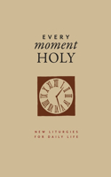 Every Moment Holy, Volume I (Gift Edition)