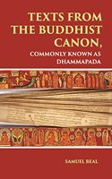 TEXTS FROM THE BUDDHIST CANON: COMMONLY KNOWN AS DHAMMAPADA