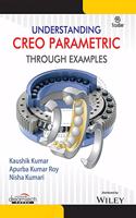 Understanding CREO Parametric Through Examples