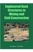 Engineered Rock Structures in Mining and Civil Construction