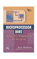 Microprocessor 8085 : Architecture, Programming, And Interfacing