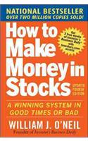 How to Make Money in Stocks:  A Winning System in Good Times and Bad, Fourth Edition