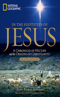 In the Footsteps of Jesus: A Journey Through His Life