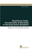 Nutritional State, Functionality & Mortality in Nursing Home Residents