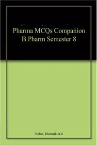 Pharma MCQs Companion B.Pharm Semester 8