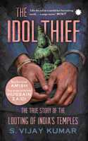 The Idol Thief : The True Story of The Looting of Indiaâ€™s Temples