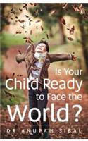 Is Your Child Ready to Face the World?