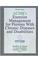 Acsm's Exercise Management for Persons with Chronic Diseases and Disabilities