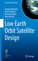 Low Earth Orbit Satellite Design