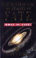 Timelessness And The Reality Of Fate:What Is Fate?