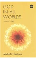 God in All Worlds: A Journey to Light