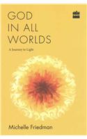 God in All Worlds: A Journey to Light