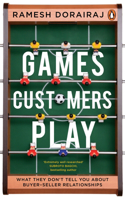 Games Customers Play: What they don't tell you about buyer-seller relationships