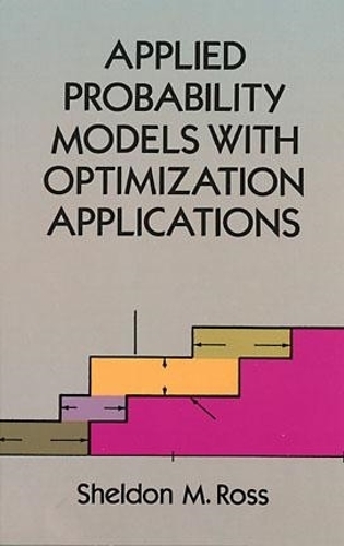 Applied Probability Models with Optimization Applications: (Dover Books on Mathema 1.4tics)