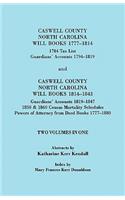 Caswell County, North Carolina Will Books, 1777-1814; 1784 Tax List; And Guardians' Accounts, 1794-1819 (Published With) Caswell County, North Carolin