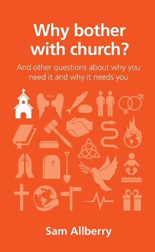 Why Bother with Church?