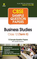 Arihant CBSE Term 2 Business Studies Class 12 Sample Question Papers (As per CBSE Term 2 Sample Paper Issued on 14 Jan 2022)