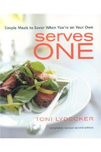 Serves One: Simple Meals to Savor When You're on Your Own(English)