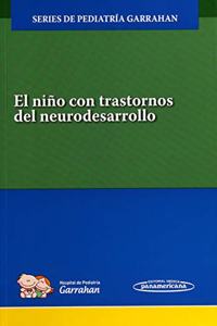 El Nino con Trastornos del Neuroesarrollo (+e-book): Series de Pediatria Garrahan