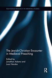 The Jewish-Christian Encounter in Medieval Preaching