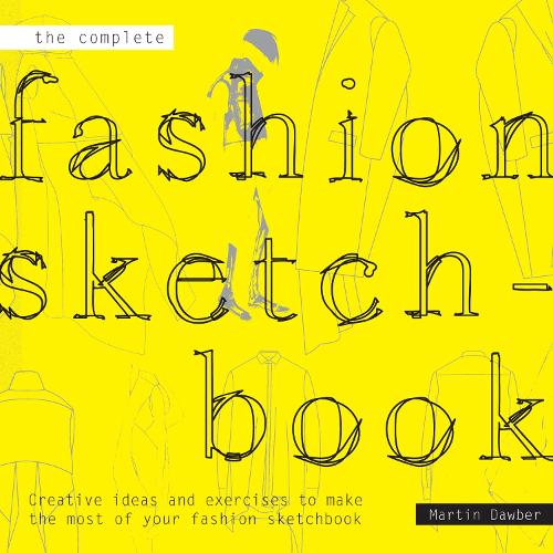 The Complete Fashion Sketchbook