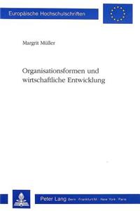 Organisationsformen Und Wirtschaftliche Entwicklung