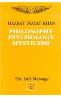 The Sufi Message: Philosophy, Psychology and Mysticism v. 11
